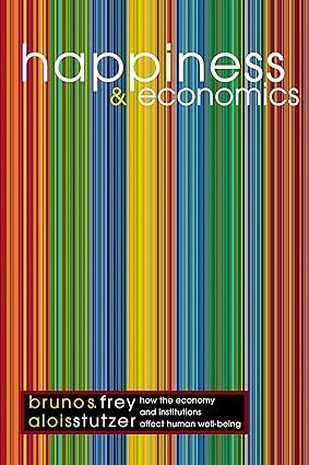 happiness and economics 1st edition bruno s. frey , alois stutzer 0691069980, 978-0691069982