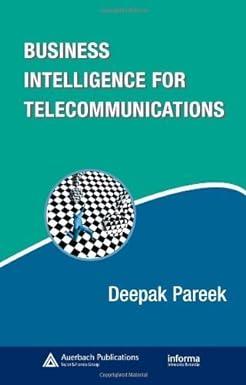business intelligence for telecommunications 1st edition deepak pareek 01fksqore, 978-0849387920