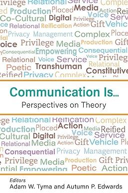 communication is perspectives on theory 1st edition adam tyma, autumn edwards 1516543521, 978-1516543526