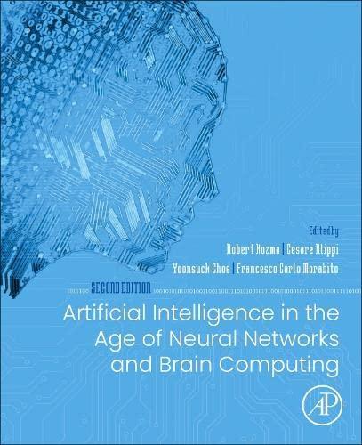 artificial intelligence in the age of neural networks and brain computing 1st edition robert kozma , cesare