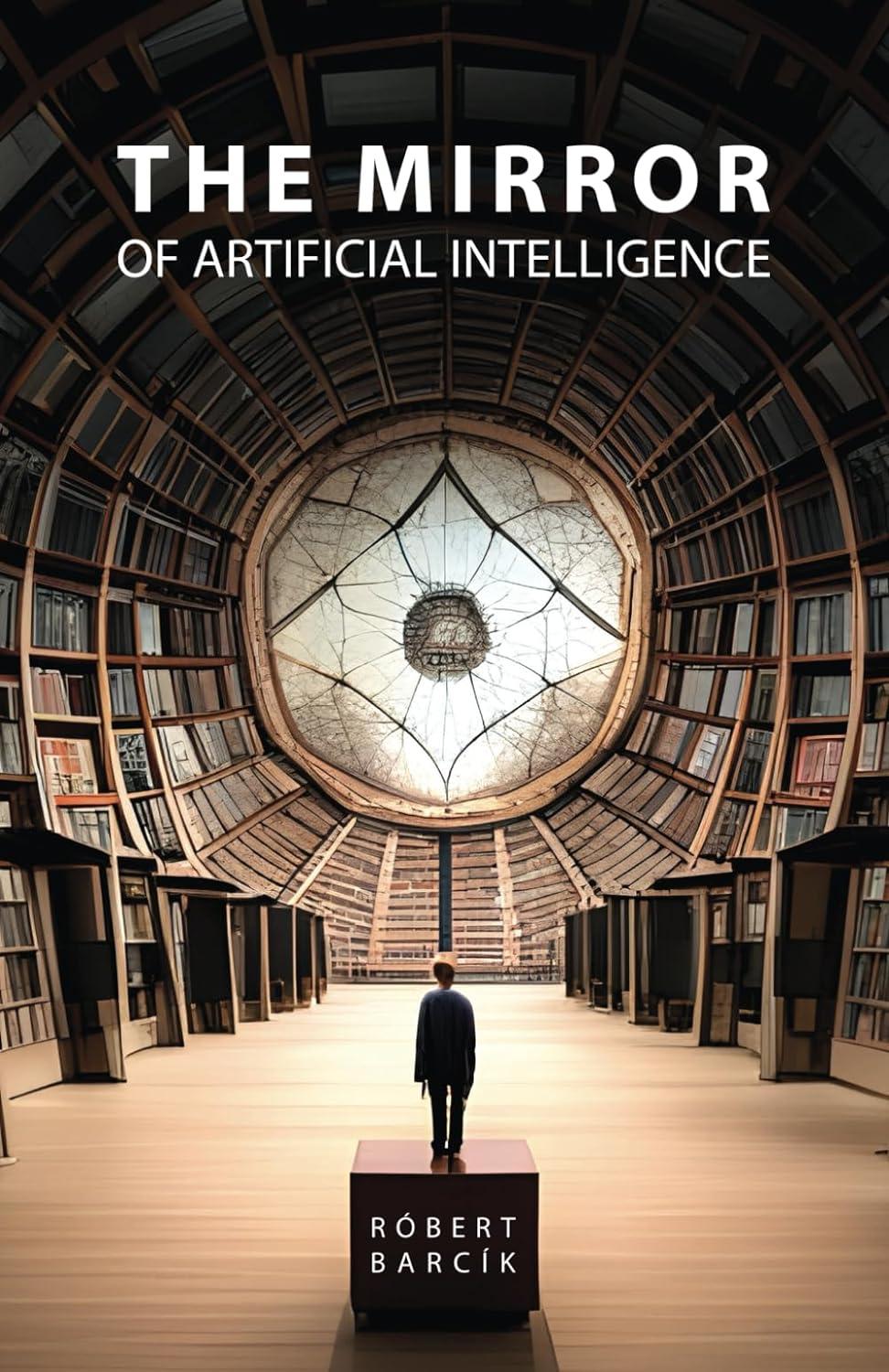 the mirror of artificial intelligence 1st edition róbert barcík 8097462044, 978-8097462048