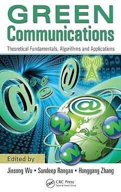 green communications theoretical fundamentals algorithms and applications 1st edition jinsong wu, sundeep
