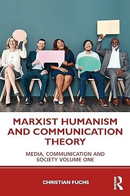 marxist humanism and communication theory media communication and society volume one 1st edition christian