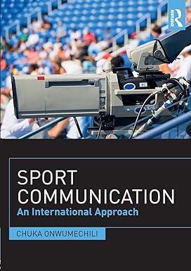 sport communication an international approach 1st edition chuka onwumechili 1138281875, 978-1138281875