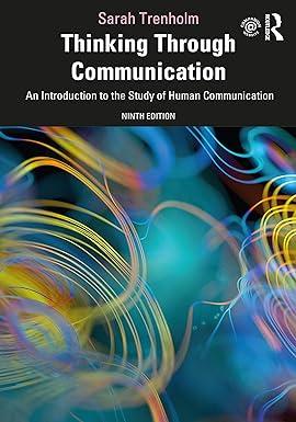 thinking through communication an introduction to the study of human communication 9th edition sarah trenholm