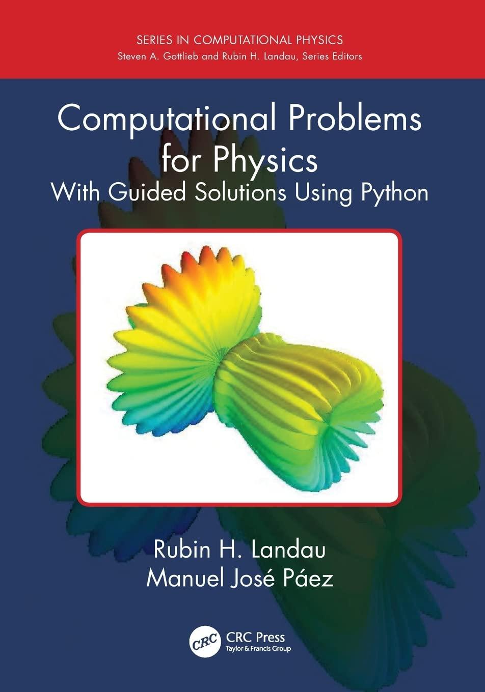 computational problems for physics with guided solutions using python 1st edition rubin h. landau, manuel