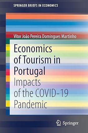 economics of tourism in portugal impacts of the covid 19 pandemic 1st edition vítor joão pereira domingues