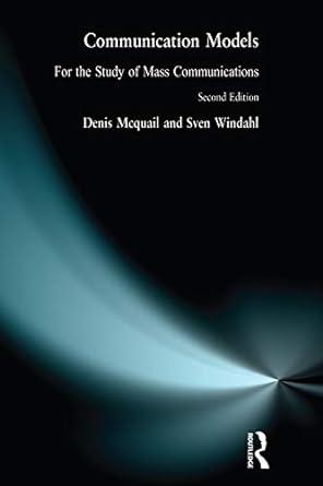 communication models for the study of mass communications 2nd edition denis mcquail, sven windahl 058203650x,