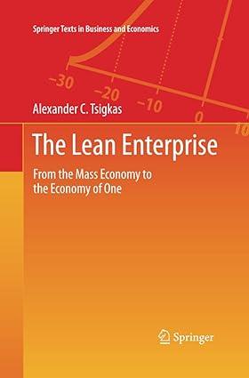 the lean enterprise from the mass economy to the economy of one 1st edition alexander tsigkas 3662509857,