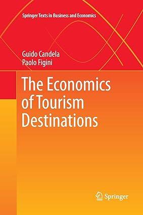 the economics of tourism destinations 1st edition guido candela , paolo figini 3642429785, 978-3642429781