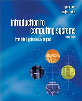 Introduction To Computing Systems From Bits And Gates To C And Beyond