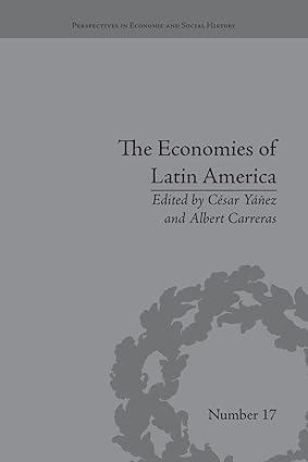 the economies of latin america 1st edition césar yáñez 1138661996, 978-1138661998