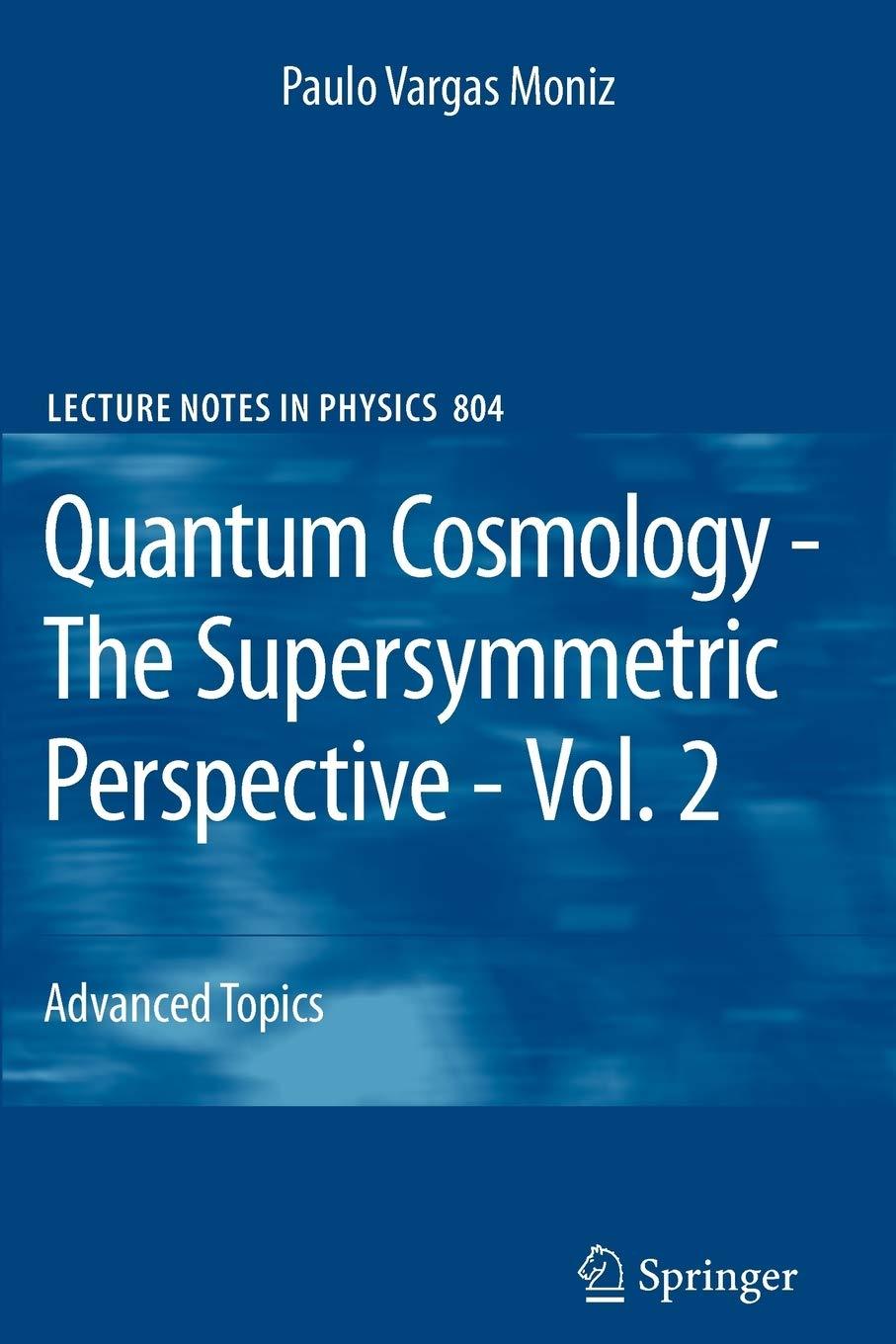 quantum cosmology the supersymmetric perspective vol. 2 advanced topic 1st 2010th edition paulo vargas moniz