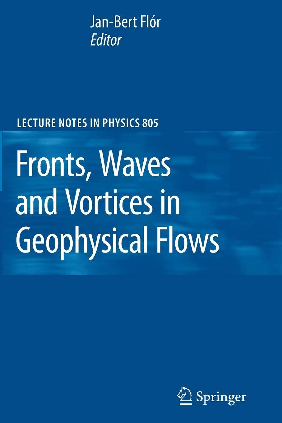 fronts waves and vortices in geophysical flows 1st 2010th edition jan-bert flor 3642115861, 978-3642115868