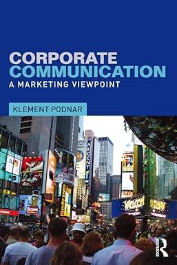 corporate communication a marketing viewpoint 1st edition klement podnar 113880472x, 978-1138804722