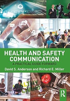health and safety communication a practical guide forward 1st edition david s. anderson, richard e. miller