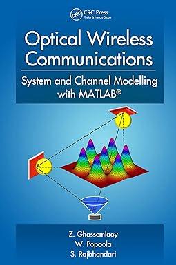 optical wireless communications system and channel modelling with matlab 1st edition z. ghassemlooy, w.