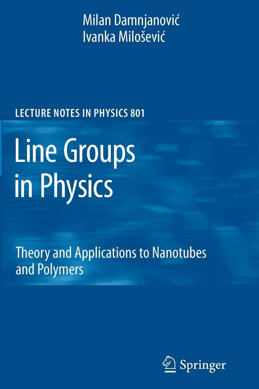 line groups in physics theory and applications to nanotubes and polymers 1st edition milan damnjanovic,