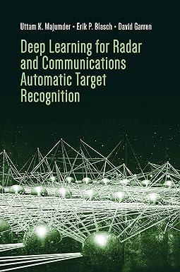 deep learning for radar and communications automatic target recognition 1st edition uttam k. majumder, erik