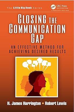 closing the communication gap an effective method for achieving desired results 1st edition h. james