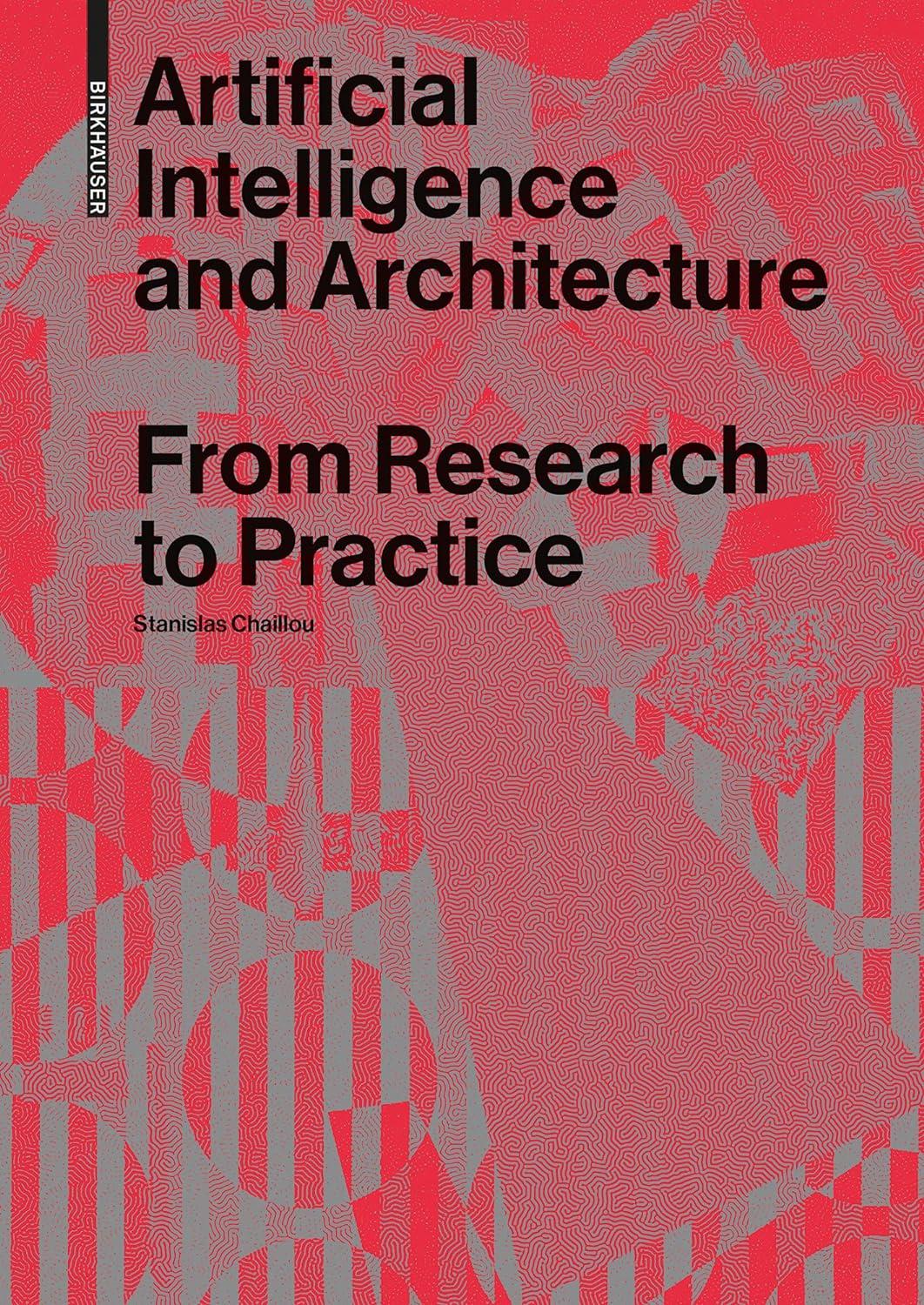 artificial intelligence and architecture  from research to practice 1st edition stanislas chaillou