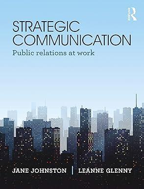 strategic communication public relations at work 1st edition jane johnston, leanne glenny 1760876437,