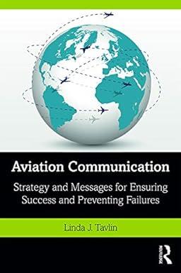 aviation communication strategy and messages for ensuring success and preventing failures 1st edition linda