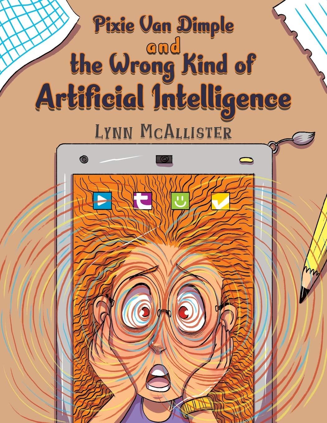 pixie van dimple and the wrong kind of artificial intelligence 1st edition lynn mcallister 1528932765,