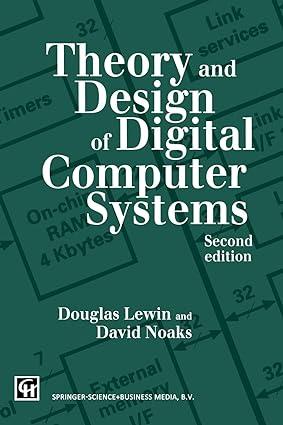 theory and design of digital computer systems 2nd edition t.r. lewin, david l.g. noakes 0412428806,