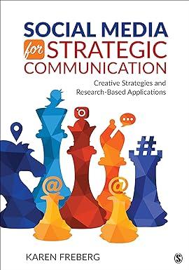 social media for strategic communication creative strategies and research based applications 1st edition