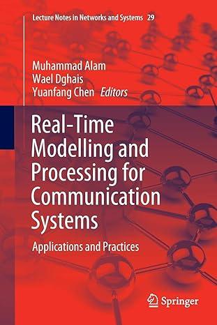 real time modelling and processing for communication systems applications and practices 2018 edition muhammad