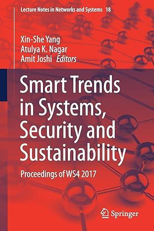 smart trends in systems, security and sustainability proceedings of ws4 2017 2018 edition xin-she yang,