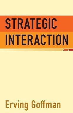 strategic interaction 1st edition erving goffman 0812210115, 978-0812210118
