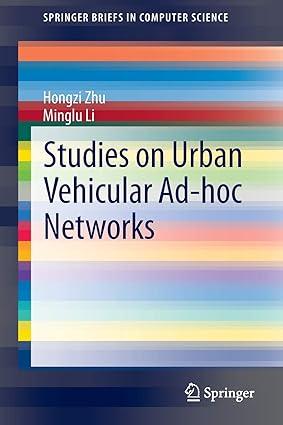 studies on urban vehicular ad hoc networks 1st edition hongzi zhu, minglu li 9781461480471