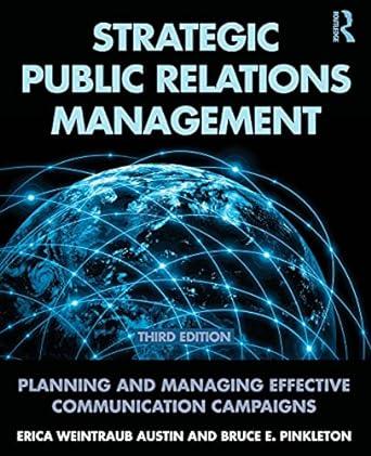 strategic public relations management planning and managing effective communication campaigns 3rd edition