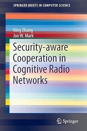 security aware cooperation in cognitive radio networks 1st edition ning zhang, jon w. mark 1493904124,