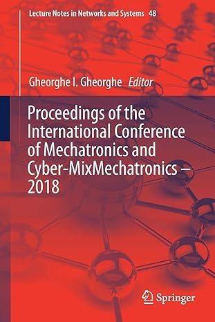 proceedings of the international conference of mechatronics and cyber mix mechatronics 2018 lecture notes in