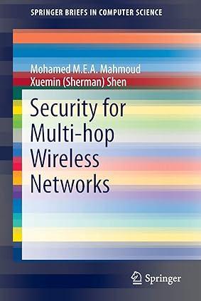 security for multi hop wireless networks 1st edition mohamed m. e. a. mahmoud, xuemin sherman shen