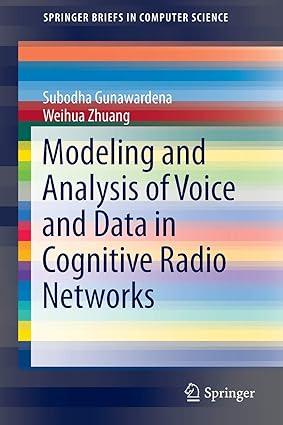 modeling and analysis of voice and data in cognitive radio networks 1st edition subodha gunawardena, weihua