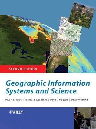 geographic information systems and science 2nd edition paul a. longley, michael f. goodchild, david j.