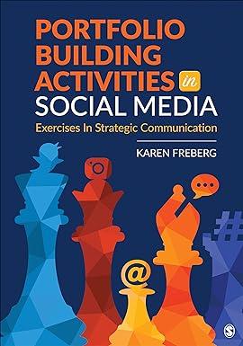 portfolio building activities in social media exercises in strategic communication 1st edition karen freberg