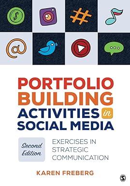 portfolio building activities in social media exercises in strategic communication 2nd edition karen freberg