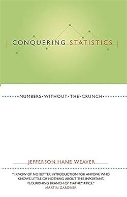 conquering statistics numbers without the crunch 1st edition jefferson hane weaver 0738204951, 978-0738204956