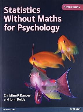 statistics without maths for psychology 6th edition christine dancey 0273774999, 978-0273774990