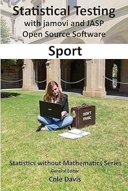 statistical testing with jamovi and jasp open source software sport 1st edition tbd 1916063683, 978-1916063686