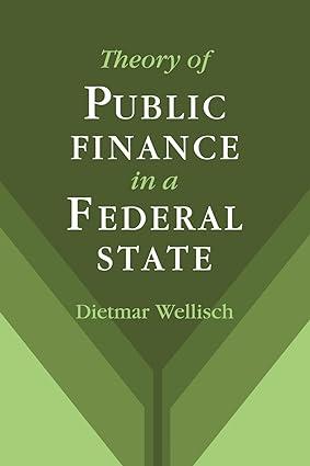 theory of public finance in a federal state 1st edition dietmar wellisch 0521026873, 978-0521026871