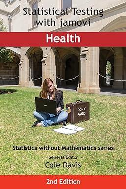 statistical testing with jamovi health 2nd edition cole davis 1915500133, 978-1915500137