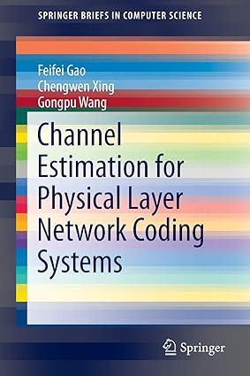 channel estimation for physical layer network coding systems 1st edition feifei gao, chengwen xing, gongpu