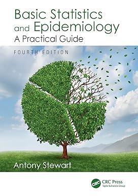 basic statistics and epidemiology a practical guide 4th edition antony stewart 1785231162, 978-1785231162