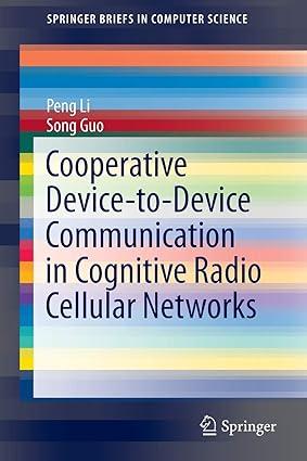 cooperative device to device communication in cognitive radio cellular networks 1st edition peng li, song guo